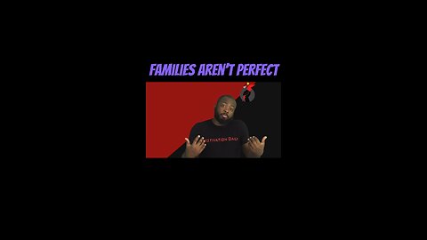 Families Aren’t Perfect #dayodman #motivation #family #facts #eeyayyahh