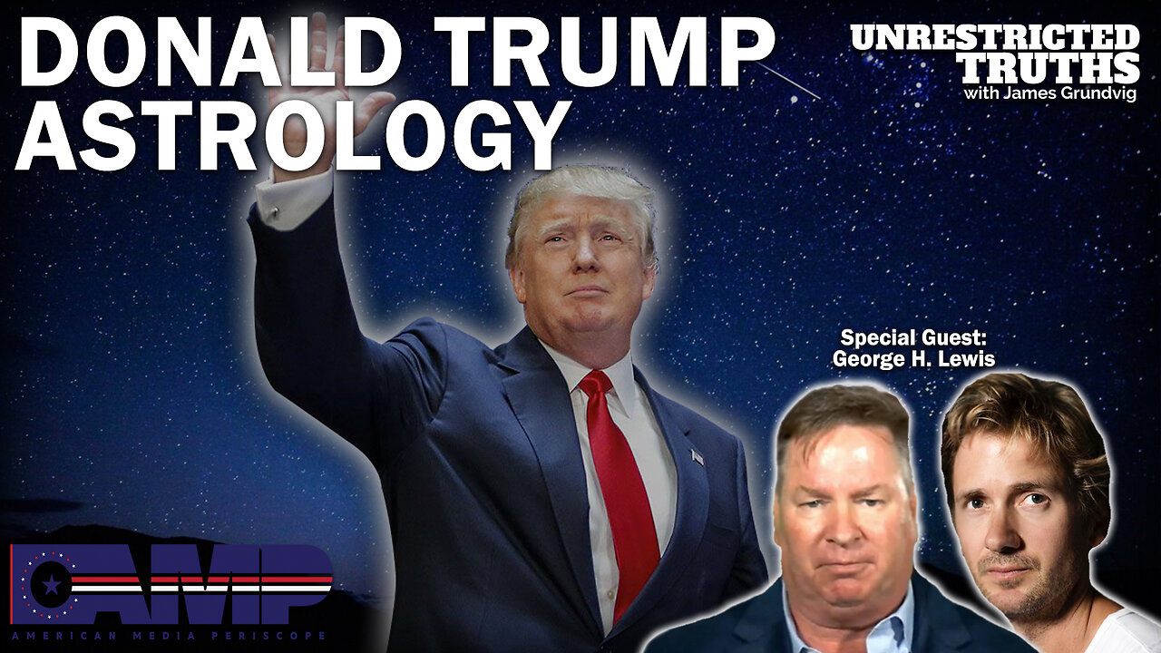 Donald Trump Astrology with George H. Lewis | Unrestricted Truths Ep. 250