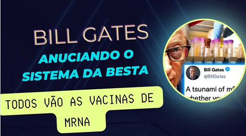 Bill Gates: Pessoas que resistirem ao 'tsunami de mRNA' serão excluídas da sociedade