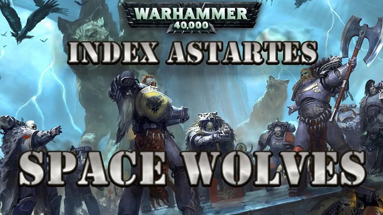 WARHAMMER 40K LORE: INDEX ASTARTES SPACE WOLVES