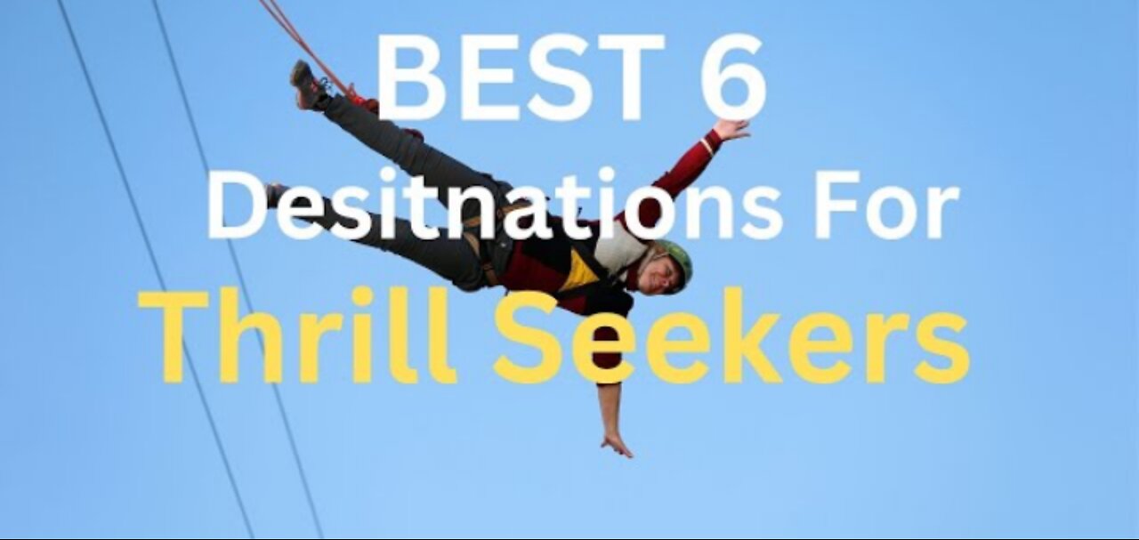 Best 6 Adventure Travel Destinations for "Thrill Seekers"