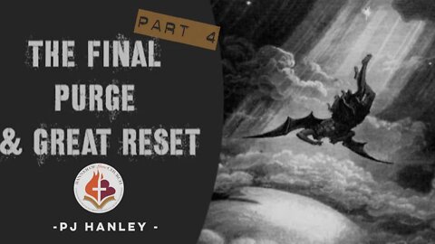 The Final Purge and Great Reset Part 4 - PJ Hanley - February 28th, 2021
