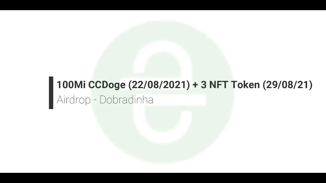 AIRDROP - DOBRADINHA - 100Mi CCDoge (22/08/2021) + 3 NFT Token (29/08/21)