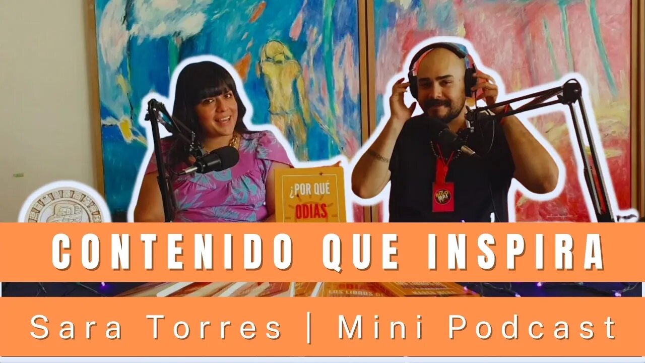 Contenido que Inspira | Sara Torres | Mini Podcast