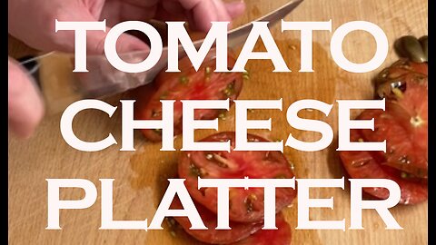 How to Make a Tomato and Cheese Platter