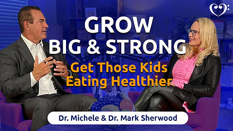 Grow Big and Strong – Get those kids eating Healthier.
