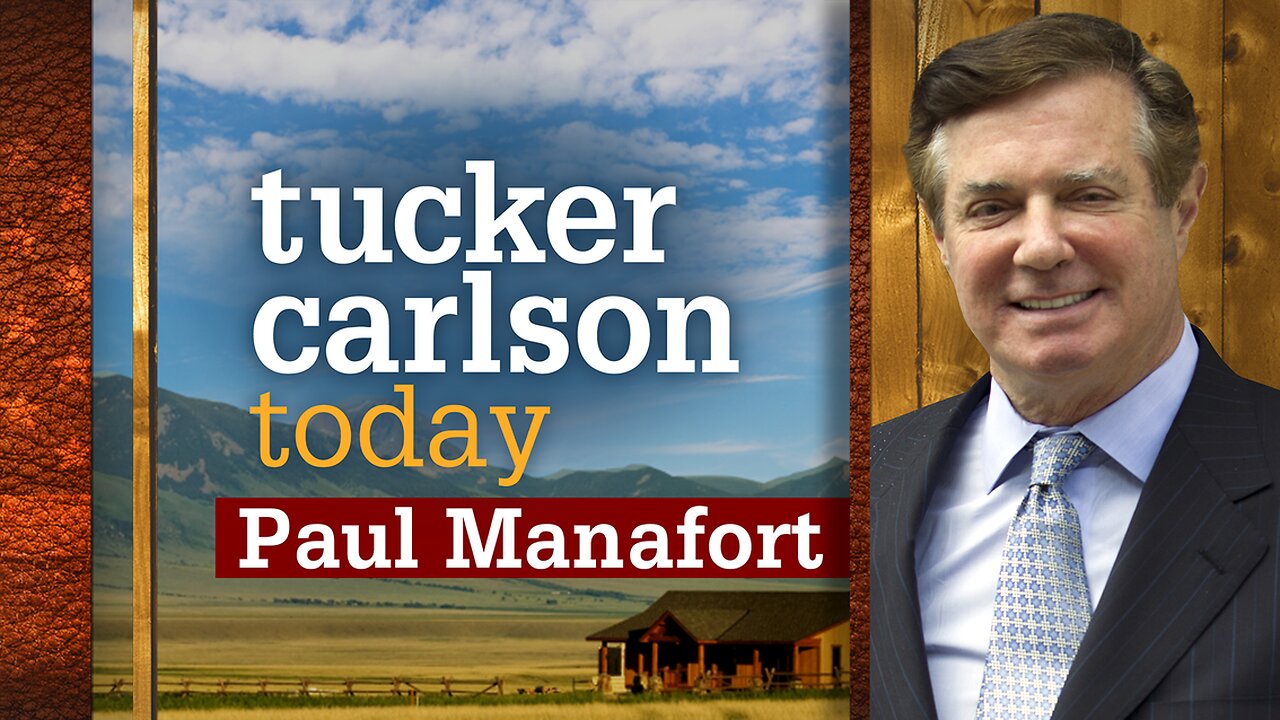 Tucker Carlson Today | Paul Manafort