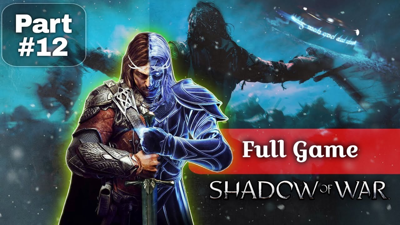Uncovering Middle-Earth's Secrets: Shadow of War | Full Gameplay Walkthrough - Part 12