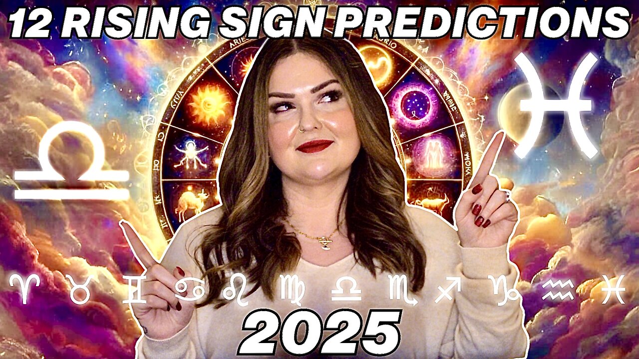 12 Rising Sign Predictions For 2025 | Part 2