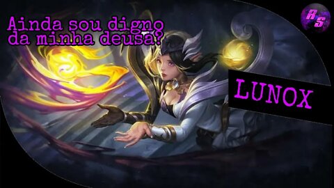 CARREGANDO COM MINHA DEUSA • LUNOX GAMEPLAY | Mobile Legends