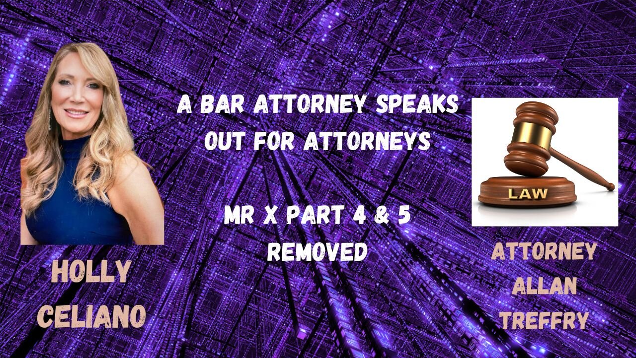 Holly Celiano & Attorney Allan Treffry A Bar Attorney Speaks Out For Attorneys