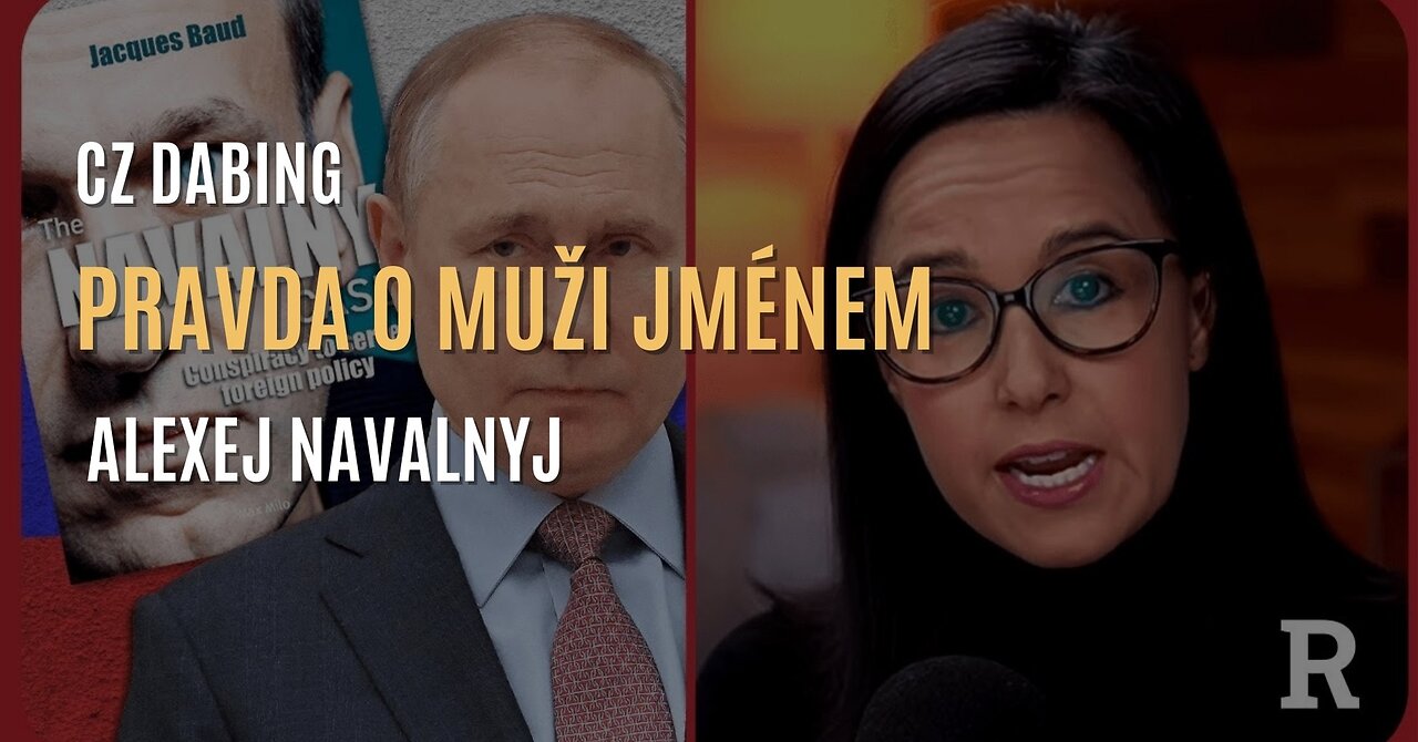 Pravda o muži jménem Alexej Navalnyj, údajném „Putinově nepříteli” (CZ DABING)