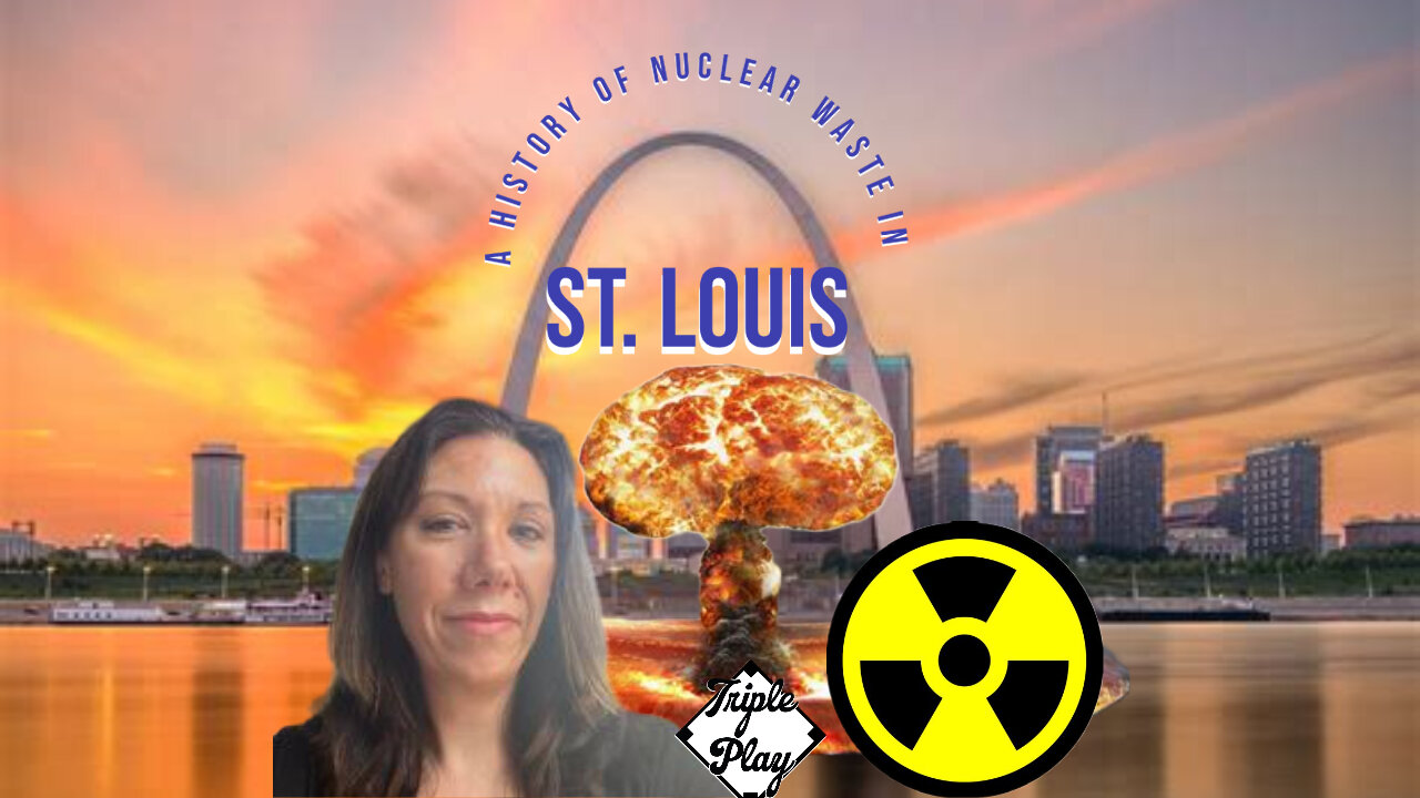 A History of Nuclear Waste in St Louis