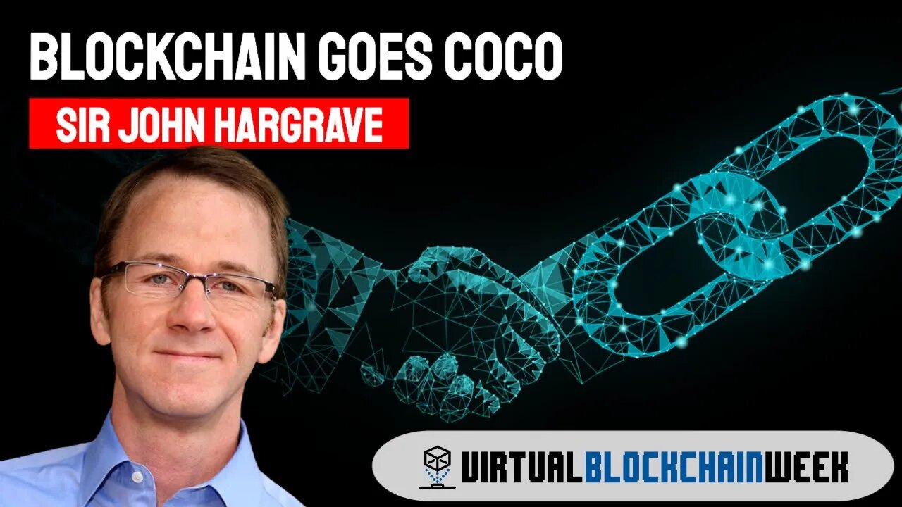 Blockchain Goes CoCo: How We're Changing Coronavirus Communication - Sir John Hargrave @ #VBW2020