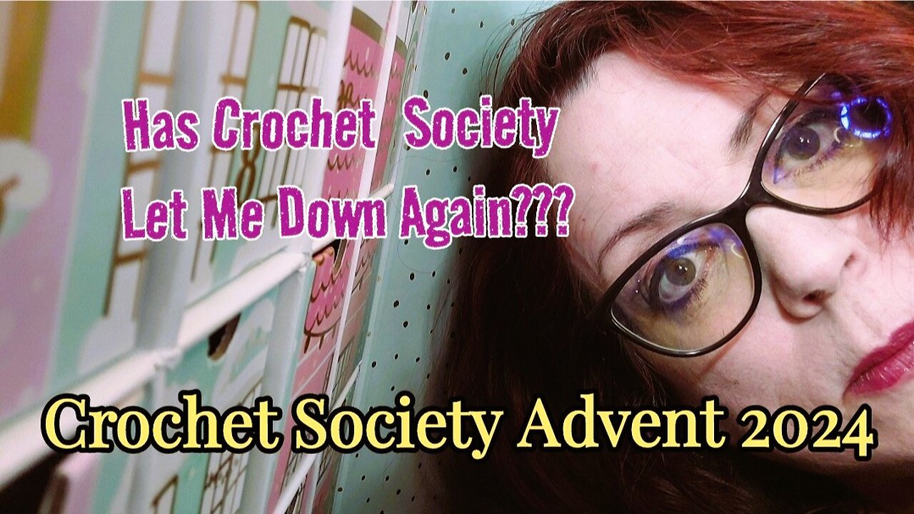 Crochet Society Advent 2024 Unbox Reveal Review