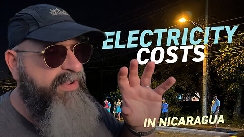 Electricy Costs in Nicaragua | Vlog 22 March 2023