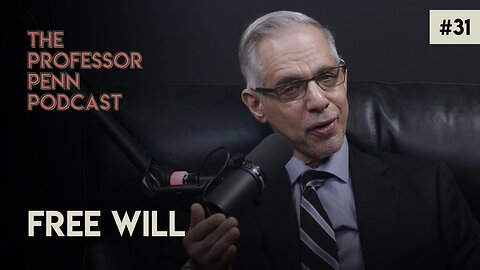 Free Will with Professor Penn | EP #31