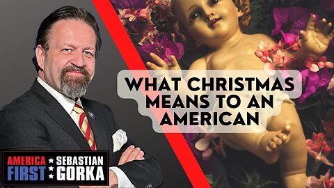 What Christmas means to an American. Sebastian Gorka on AMERICA First