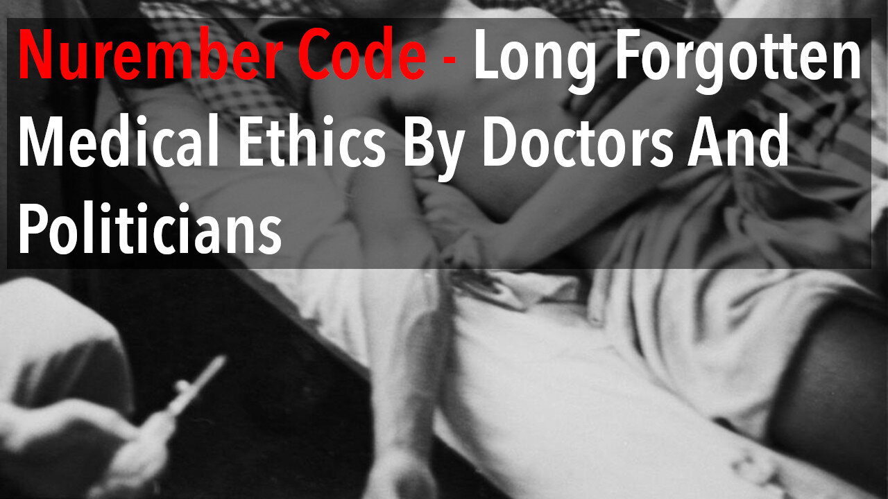 Nurember Code - Nazi Medical Crime Deja Vu