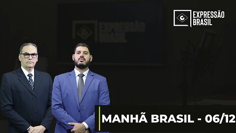 Manhã Brasil - 06/12