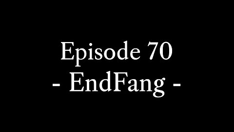 Episode 70: EndFang