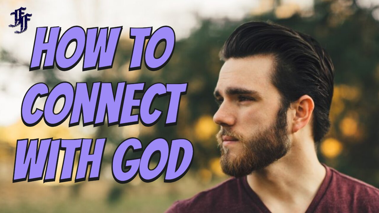 How To Connect With God // The Faith of The Fathers