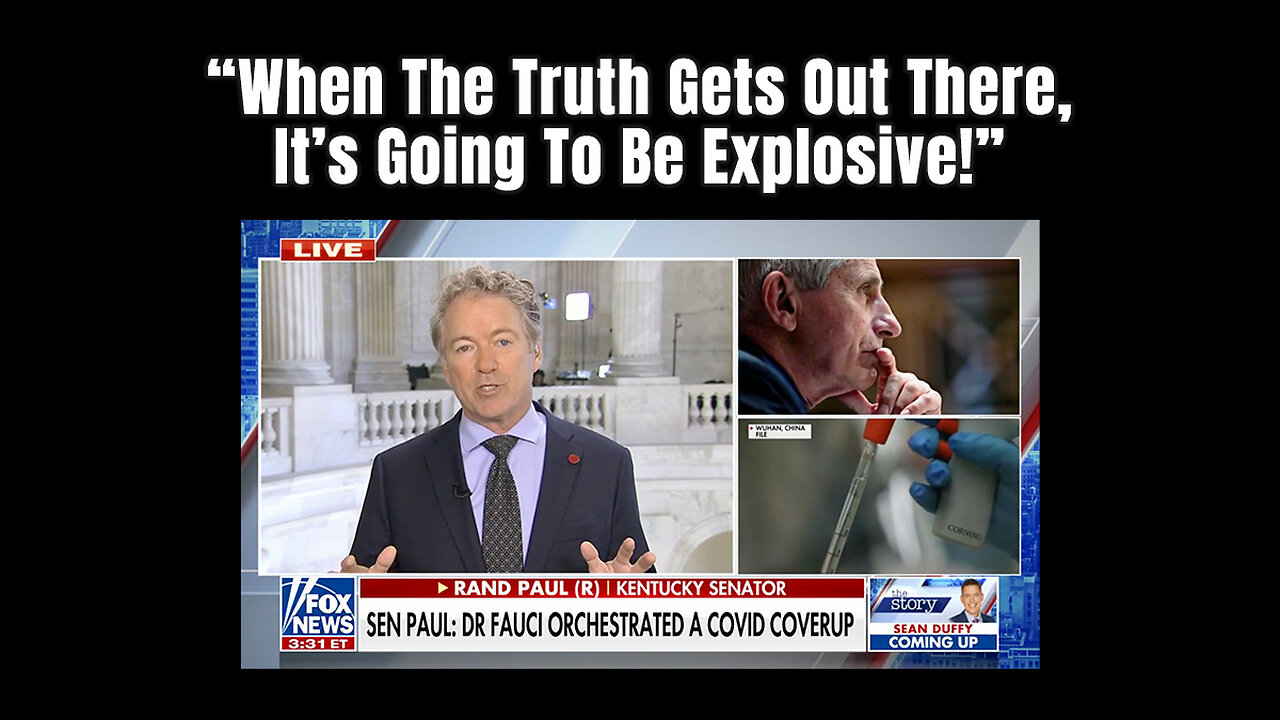 U.S. Senator Rand Paul: "When The Truth Gets Out There, It's Going To Be Explosive!"