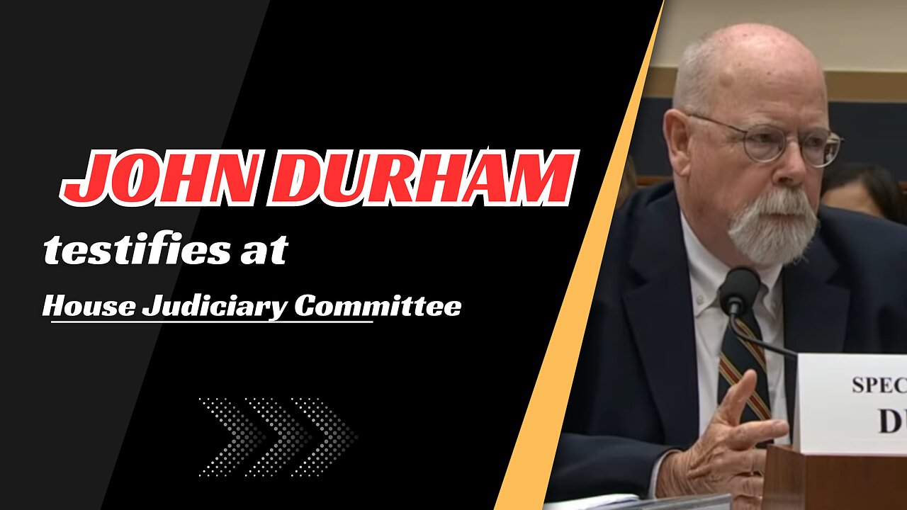 Live: Special Counsel John Durham testifies before House Judiciary Committee