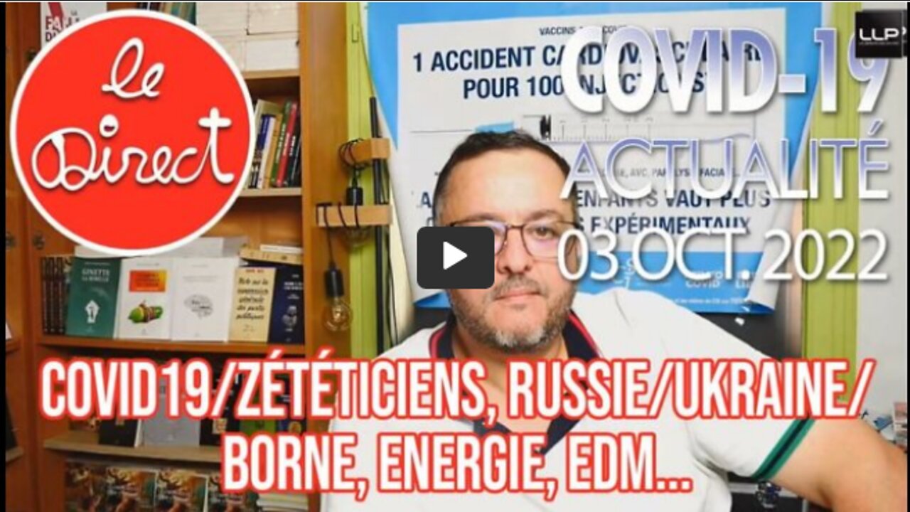 Direct 03-10-22 Covid19Zététiciens, RussieUkraineBorne, Ener