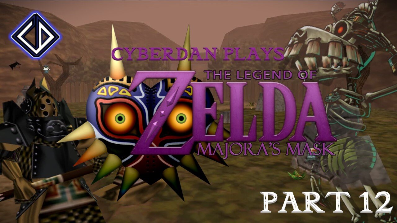 CyberDan Plays The Legend Of Zelda : Majora's Mask (Part 12)