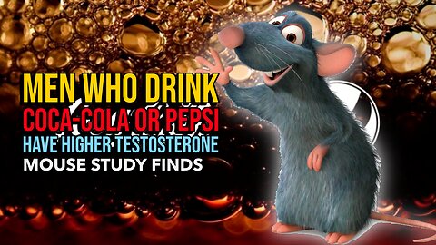 Men who drink Coca-Cola or Pepsi have higher testosterone levels & larger testicles, per mouse study