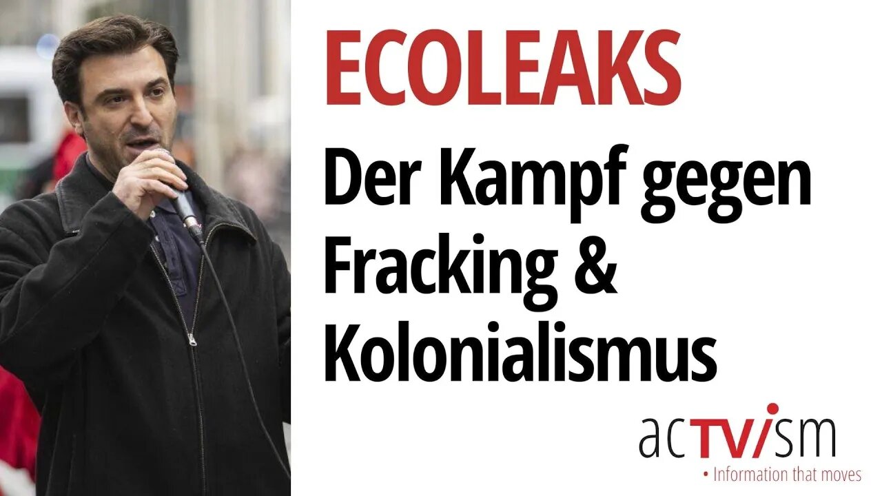 Interview mit EcoLeaks | Der Kampf gegen Fracking, Ausbeutung & Kolonialismus