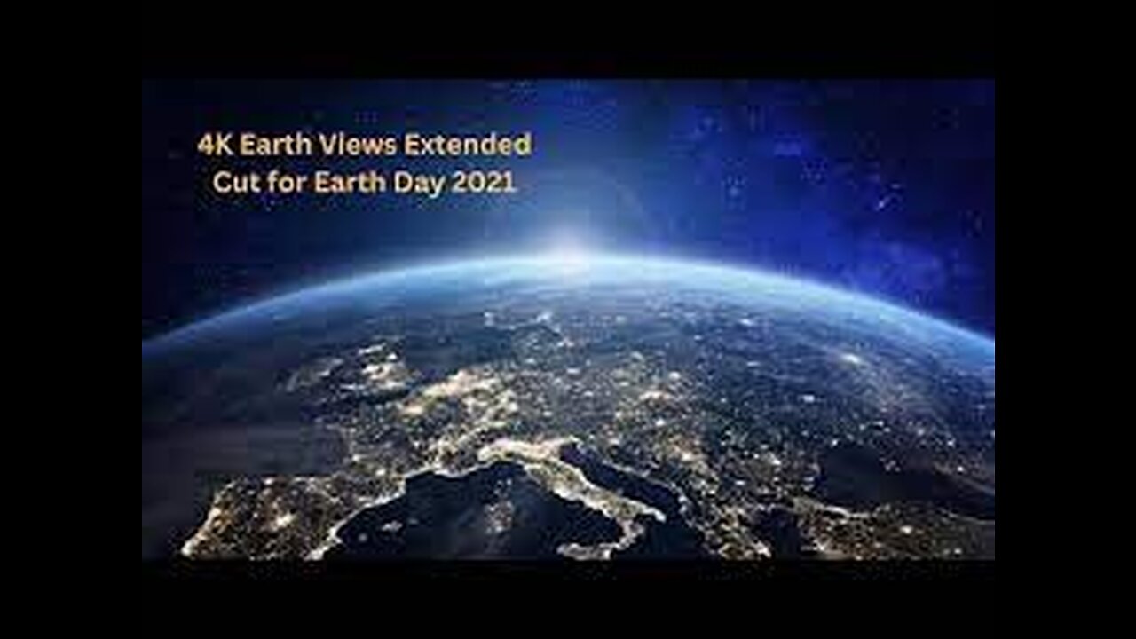 Earth Views Extended Cut for Earth Day 2021 With NASA_EXPLORATIONS