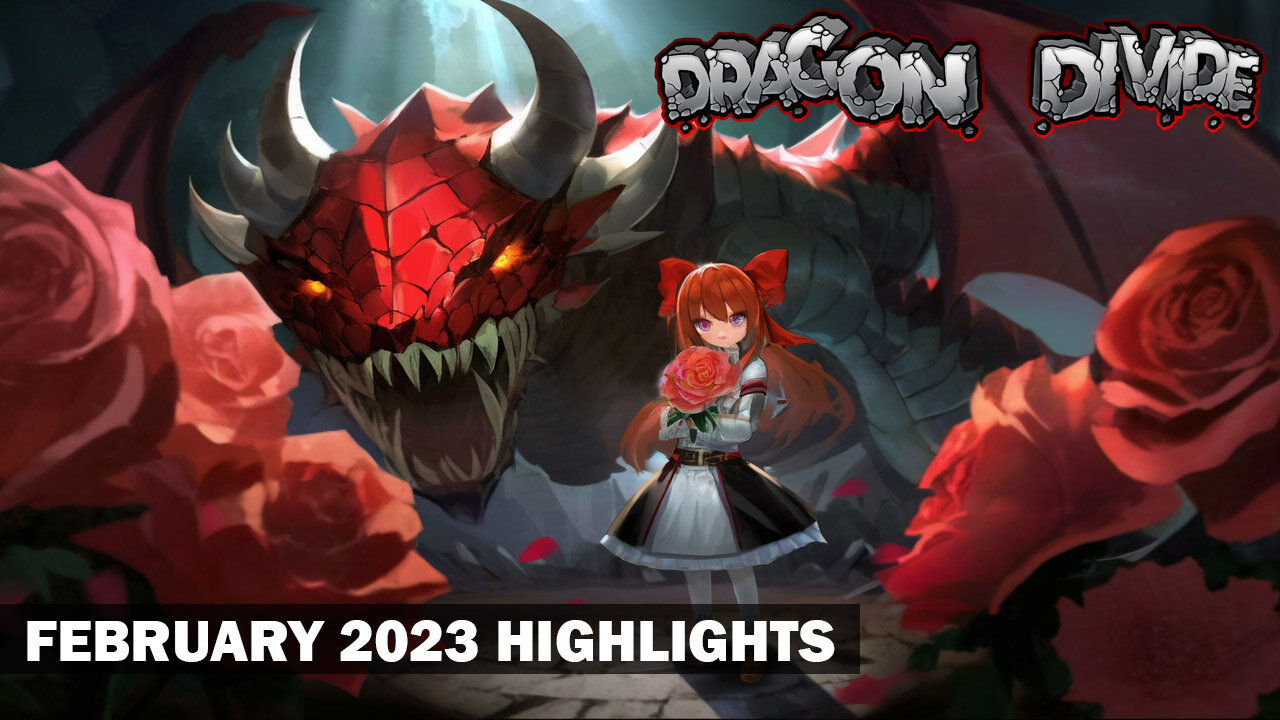 Dragon Divide - February 2023 Highlights - What did you miss?