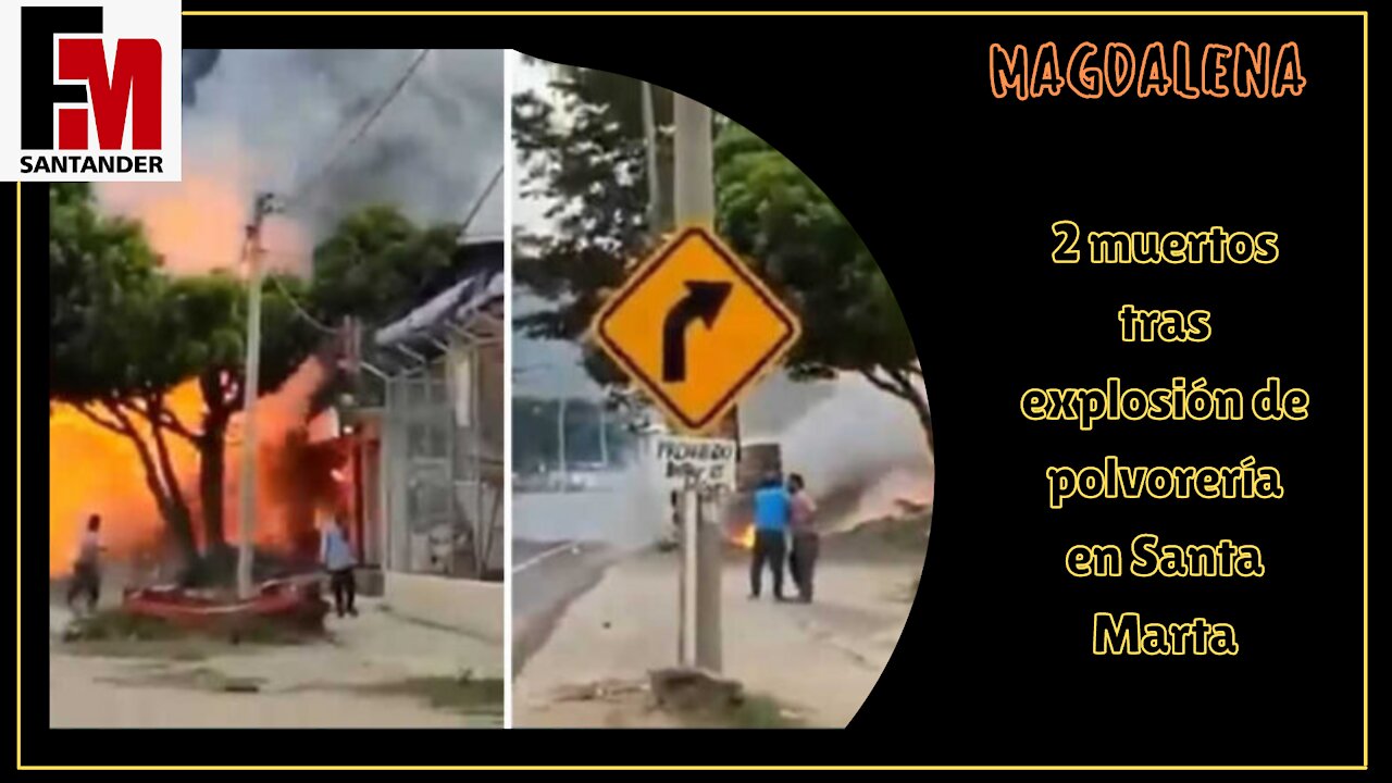 Magdalena | 2 muertos tras explosión de polvorería en Santa Marta