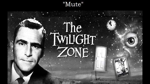 The Twilight Zone MUTE S4 E05 CBS TV Jan 31, 1963