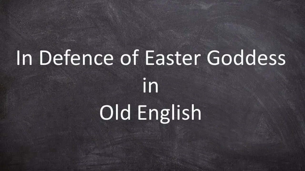 In Defence of Easter Goddess in Old English