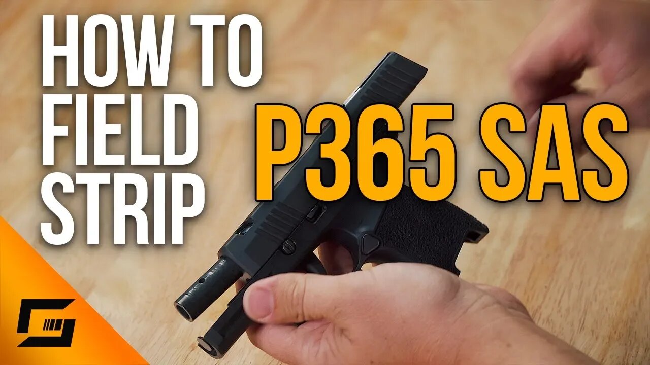 How To Field Strip the SIG P365 SAS