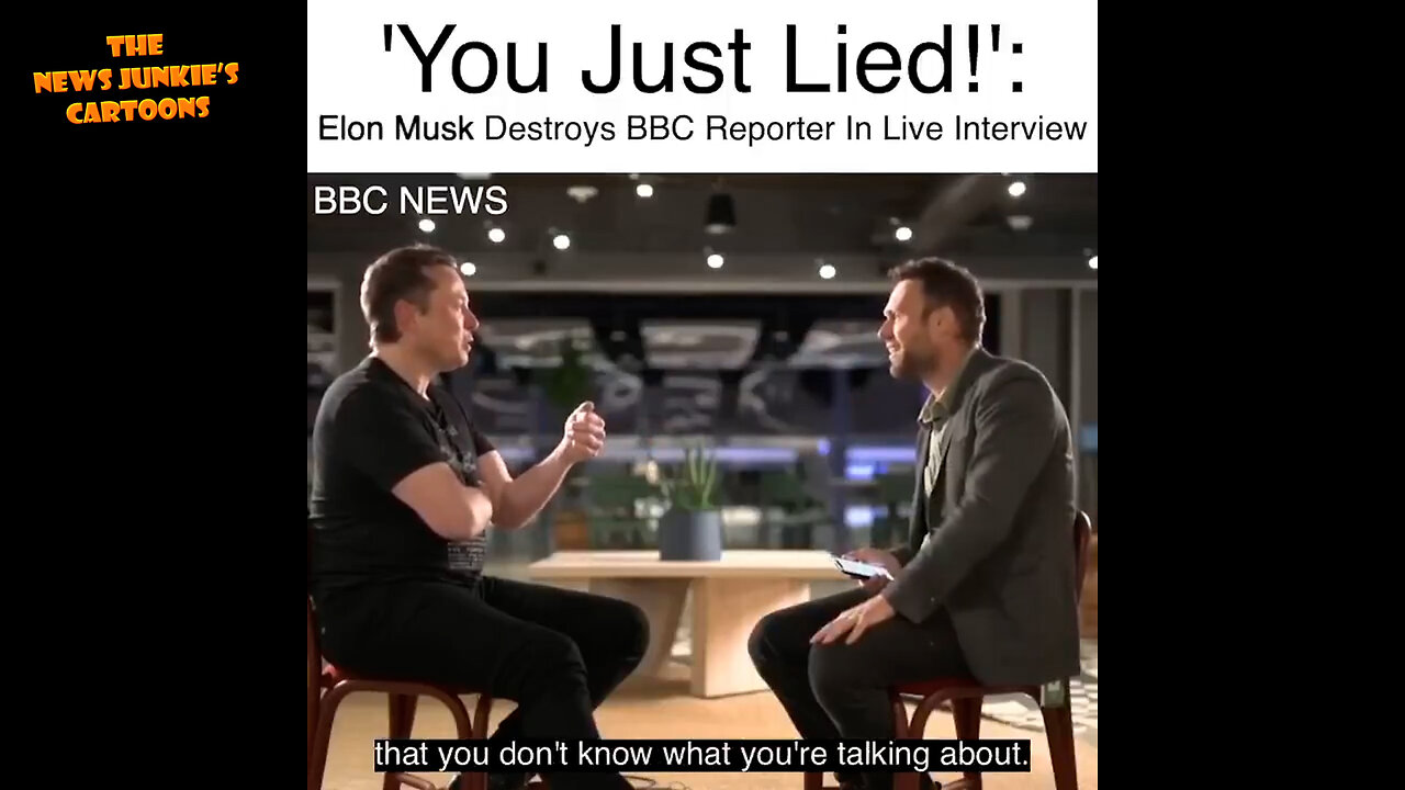 I can watch this all day long over and over again: Elon Musk destroys BBC reporter in live interview.