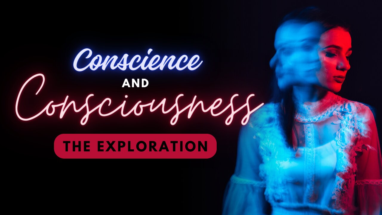 Unlocking Your Full Potential-Exploring Conscience and Consciousness