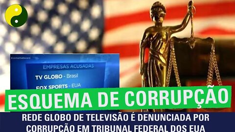 Rede Globo de televisão é denunciada por corrupção em Tribunal Federal dos EUA