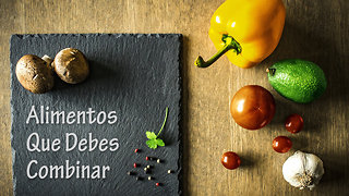 Alimentos Que Debes Combinar