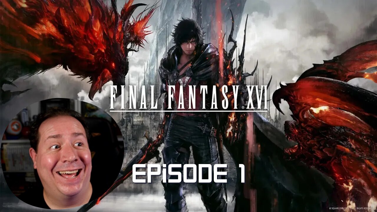 Huge Final Fantasy fan plays Final Fantasy XVI for the first time | game play | episode 1