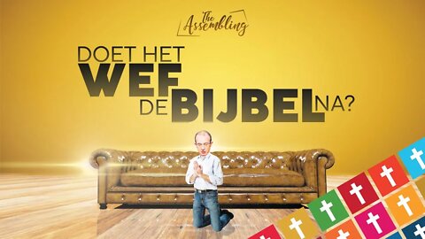 DOET HET WEF DE BIJBEL NA?? | The Assembling