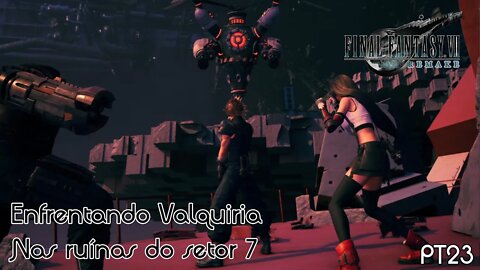 Indo ao resgate da Aerith e chefe Valquiria - Final Fantasy VII Remake Gameplay PT23 - PT-BR