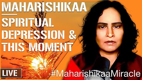 Maharishikaa | Spiritual depression and finding joy again through Surrender to Love!