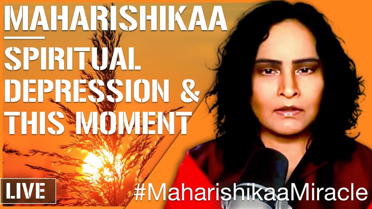 Maharishikaa | Spiritual depression and finding joy again through Surrender to Love!