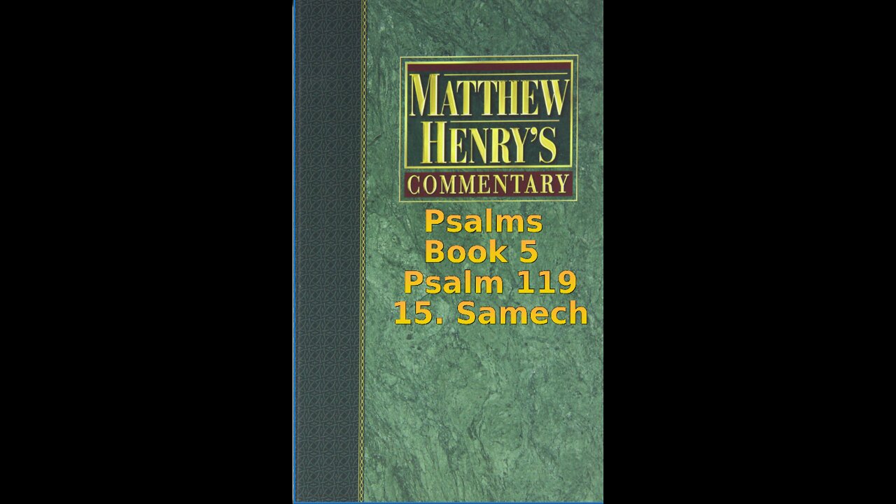 Matthew Henry's Commentary on the Whole Bible. Audio produced by Irv Risch. Psalm 119, 15. Samech