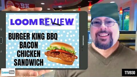 LOOM REVIEW - BURGER KING CHICKEN - 070920 TTV930