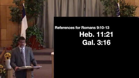 Romans 9:10-13 cont. (Sunday School) 8/14/22 AM